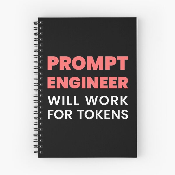 Item preview,  Prompt Engineer – Will Work for Tokens | AI Meme Tee designed and sold by Karma Design.