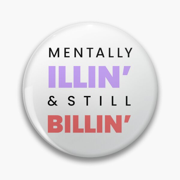 Item preview,  Mentally Illin’ & Still Billin’ – Funny Mental-Health Tee - Light designed and sold by Karma Design.