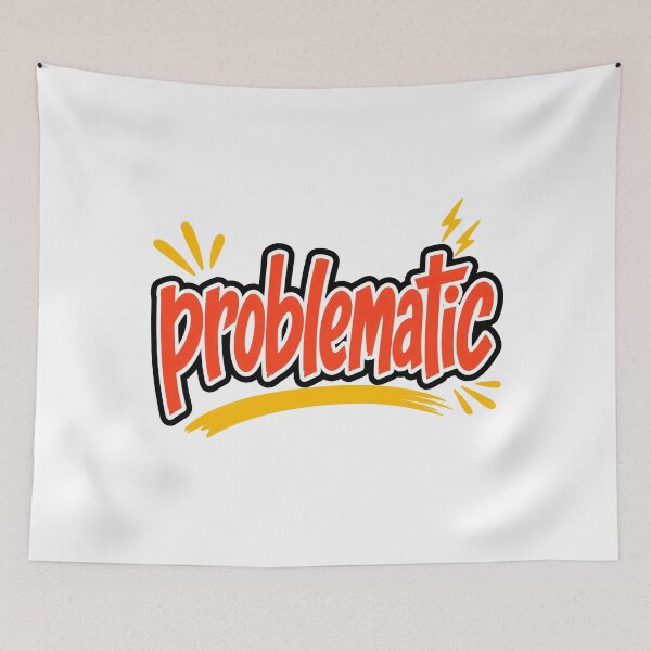 Item preview, Problematic Colorful Meme Typography designed and sold by RedCircleArt.