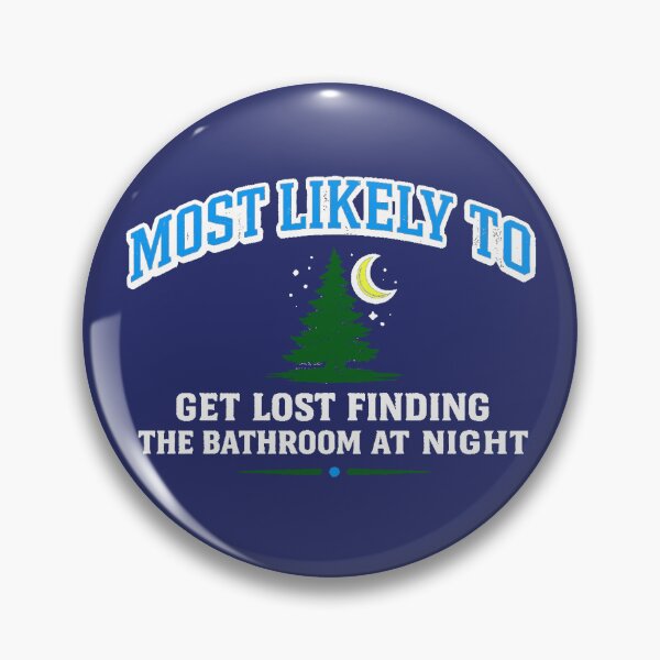 Item preview, Camping Most Likely To Get Lost Finding The Bathroom designed and sold by WebliminalArt.
