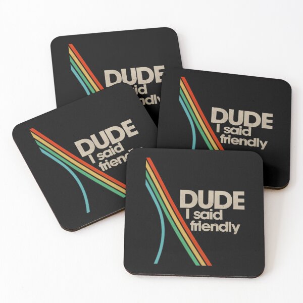 Item preview, arc raiders - dude i said friendly designed and sold by designer44.