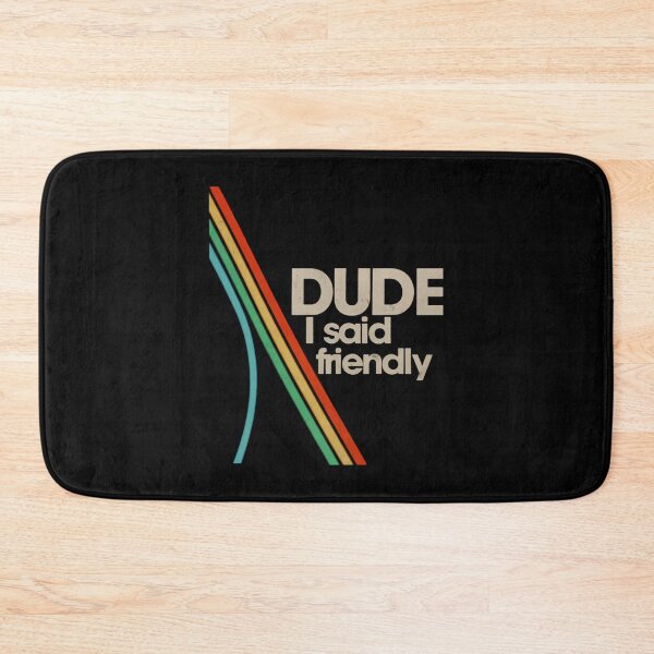 Item preview, arc raiders - dude i said friendly designed and sold by designer44.