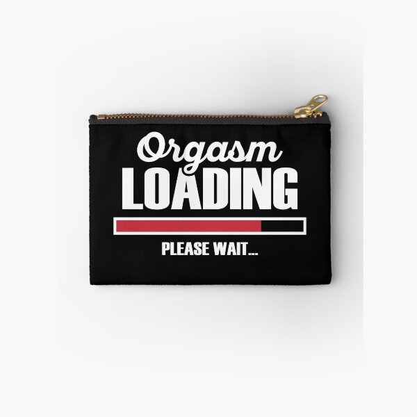 Item preview, Orgasm Loading Please Wait designed and sold by teeperfect.
