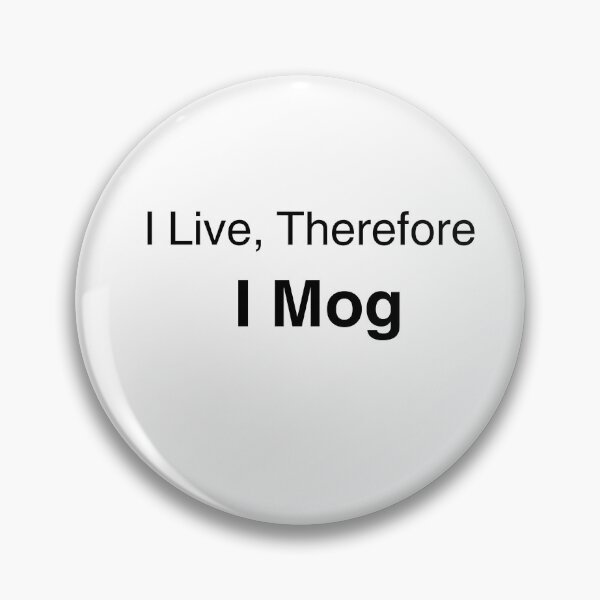 Item preview, I Live Therefore I Mog – Funny Looksmaxxing Meme Aesthetic Quote designed and sold by Mlatis1.