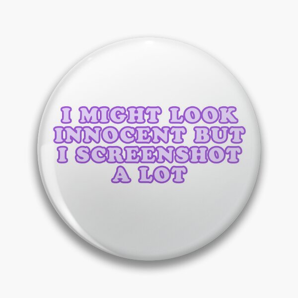 Item preview, "I MIGHT LOOK INNOCENT BUT I SCREENSHOT A LOT"- FUNNY HUMOR QUOTE designed and sold by Kodexstore.