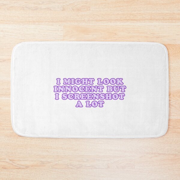 Item preview, "I MIGHT LOOK INNOCENT BUT I SCREENSHOT A LOT"- FUNNY HUMOR QUOTE designed and sold by Kodexstore.
