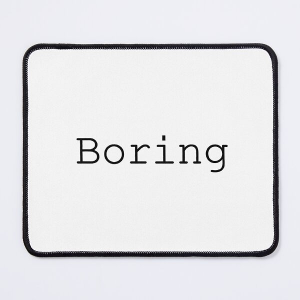 Item preview, Boring Minimalist Typography Word Art designed and sold by RaulWeirdAndFun.