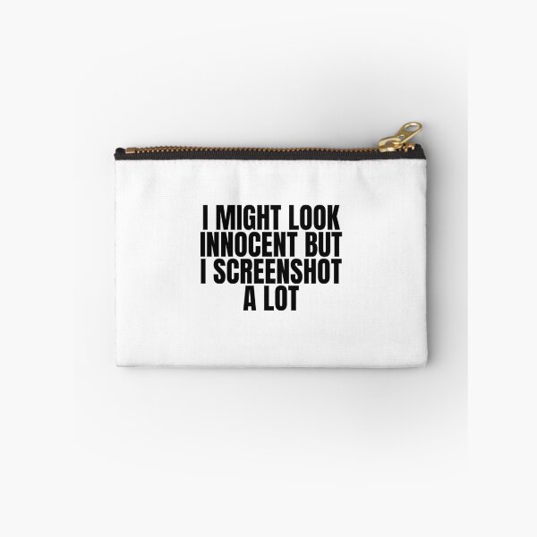 Item preview, "I MIGHT LOOK INNOCENT BUT I SCREENSHOT A LOT"- FUNNY HUMOR QUOTE designed and sold by Kodexstore.