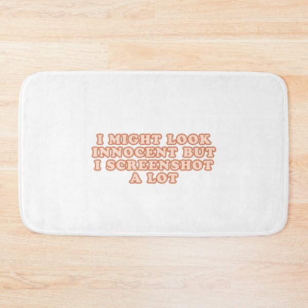 Item preview, "I MIGHT LOOK INNOCENT BUT I SCREENSHOT A LOT"- FUNNY HUMOR QUOTE designed and sold by Kodexstore.