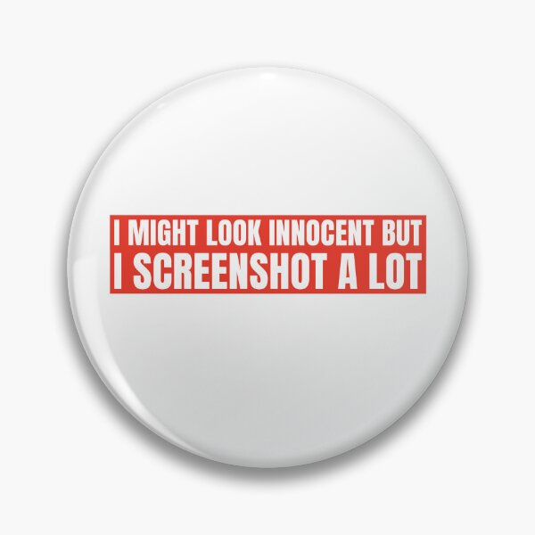 Item preview, "I MIGHT LOOK INNOCENT BUT I SCREENSHOT A LOT"- FUNNY HUMOR QUOTE designed and sold by Kodexstore.