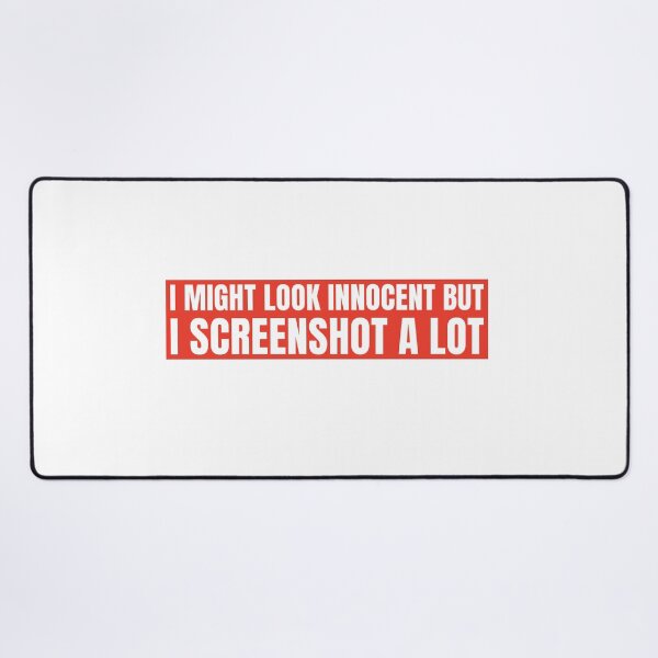Item preview, "I MIGHT LOOK INNOCENT BUT I SCREENSHOT A LOT"- FUNNY HUMOR QUOTE designed and sold by Kodexstore.