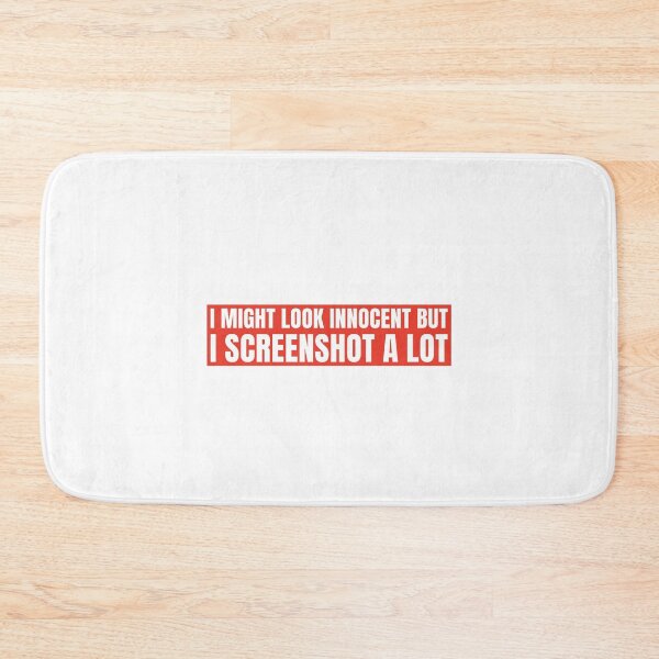 Item preview, "I MIGHT LOOK INNOCENT BUT I SCREENSHOT A LOT"- FUNNY HUMOR QUOTE designed and sold by Kodexstore.