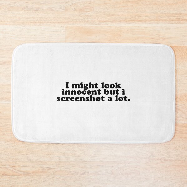Item preview, "I MIGHT LOOK INNOCENT BUT I SCREENSHOT A LOT"- FUNNY HUMOR QUOTE designed and sold by Kodexstore.