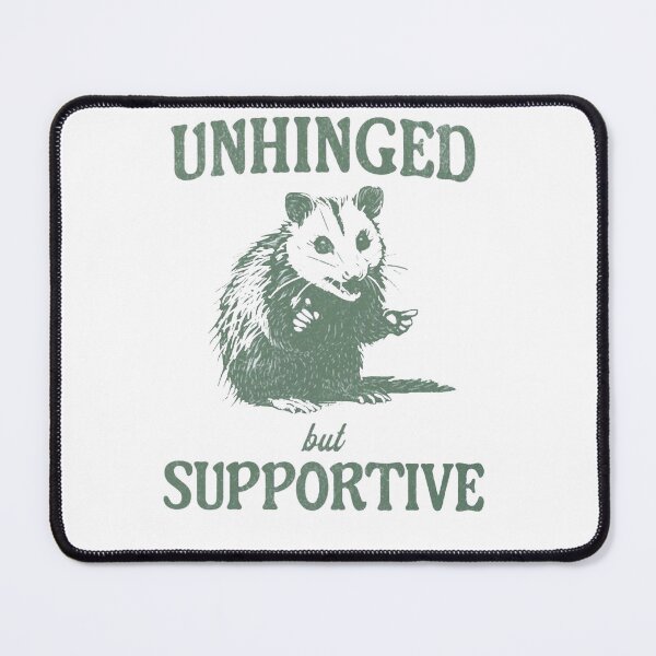 Item preview, Unhinged but Supportive - Funny Opossum designed and sold by Gbriel3.