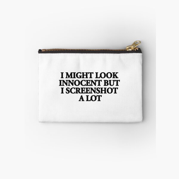 Item preview, "I MIGHT LOOK INNOCENT BUT I SCREENSHOT A LOT"- FUNNY HUMOR QUOTE designed and sold by Kodexstore.
