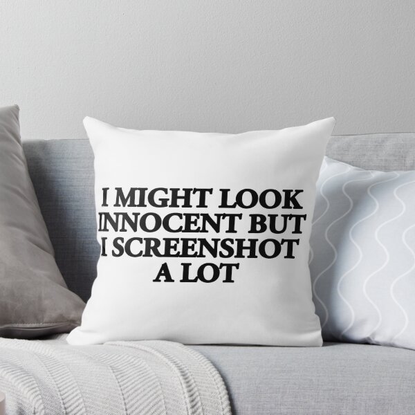 Item preview, "I MIGHT LOOK INNOCENT BUT I SCREENSHOT A LOT"- FUNNY HUMOR QUOTE designed and sold by Kodexstore.