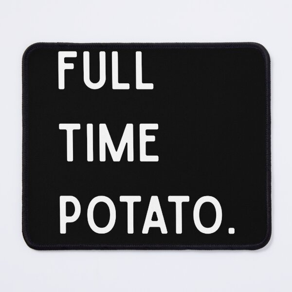 Item preview, Full Time Potato Funny Minimalist Gifts designed and sold by BrokenLabel.