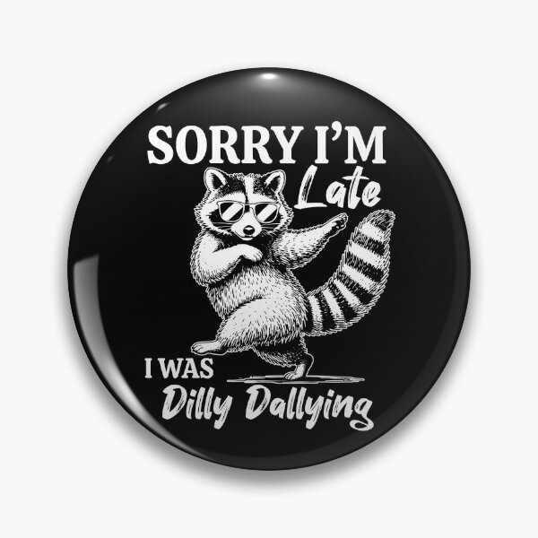 Item preview, Sorry I'm Late I Was Dilly Dallying designed and sold by Muslims_place.