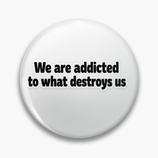 Item preview, We Are Addicted to What Destroys Us Sticker | Dark Quote | Minimal Typography Sticker designed and sold by Doodlynx.