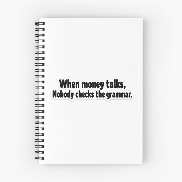 Item preview, When Money Talks Nobody Checks the Grammar Sticker | Funny Money Quote | Minimal Typography Sticker designed and sold by Doodlynx.