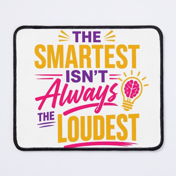 Item preview, The Smartest Isn't Always The Loudest Design designed and sold by PawsPositive.