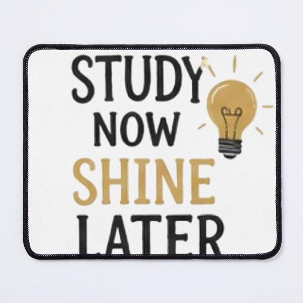 Item preview, Study Now Shine Later Design designed and sold by Greatfindz.