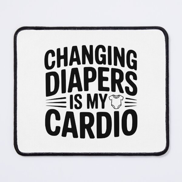Item preview, Changing Diapers Is My Cardio designed and sold by Frank Ring.