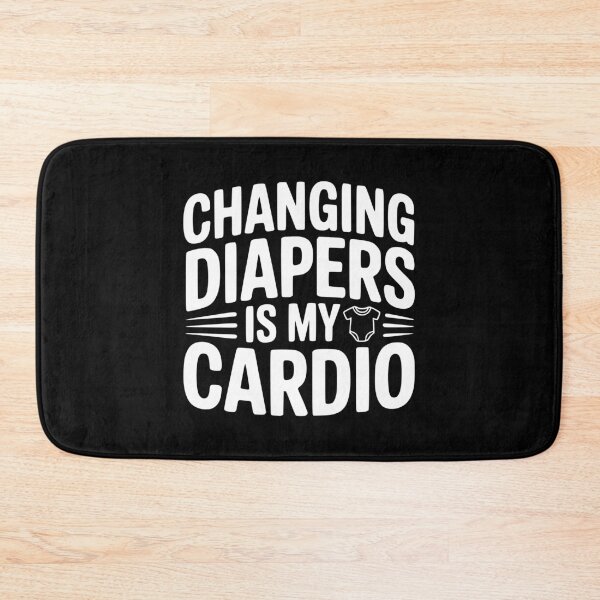 Item preview, Changing Diapers Is My Cardio designed and sold by Frank Ring.