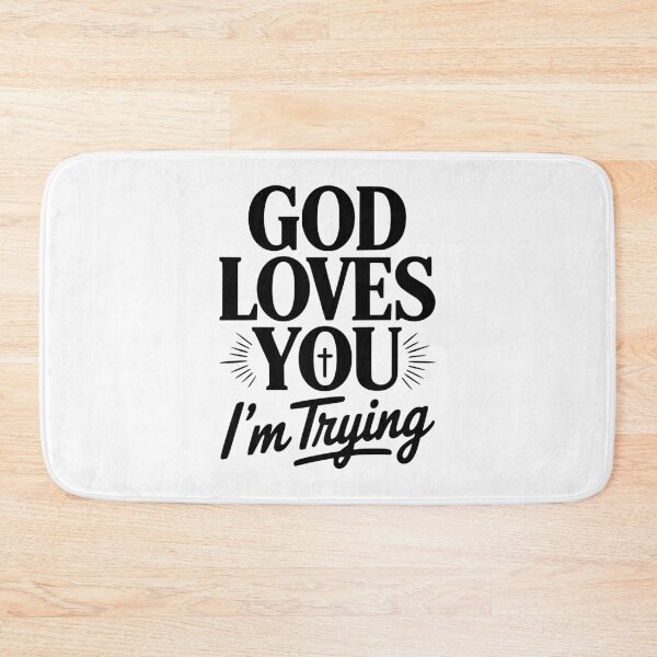 Item preview, God Loves You I'm Trying designed and sold by Frank Ring.