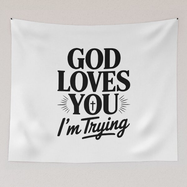 Item preview, God Loves You I'm Trying designed and sold by Frank Ring.