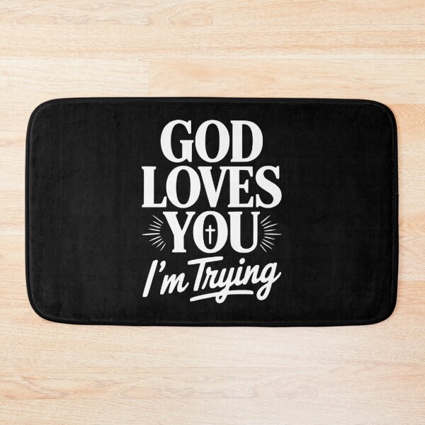 Item preview, God Loves You I'm Trying designed and sold by Frank Ring.