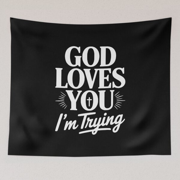 Item preview, God Loves You I'm Trying designed and sold by Frank Ring.