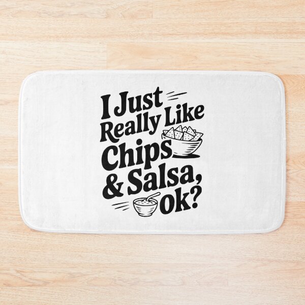 Item preview, I Just Really Like Chips & Salsa Ok? designed and sold by Frank Ring.