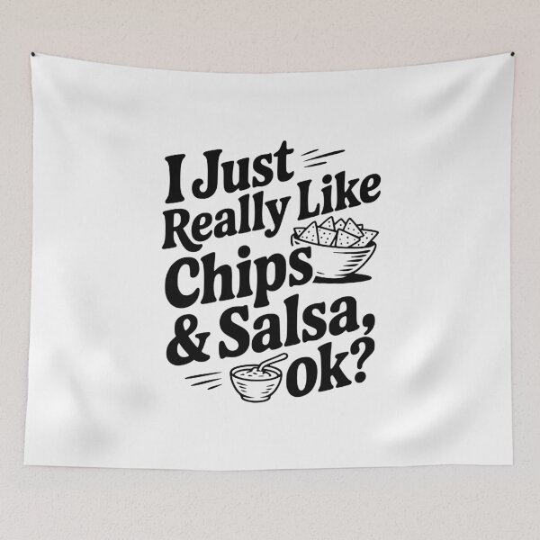Item preview, I Just Really Like Chips & Salsa Ok? designed and sold by Frank Ring.
