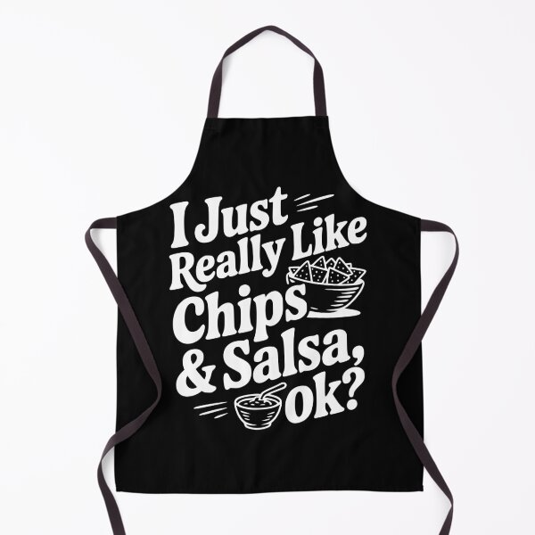 Item preview, I Just Really Like Chips & Salsa Ok? designed and sold by Frank Ring.