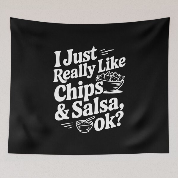 Item preview, I Just Really Like Chips & Salsa Ok? designed and sold by Frank Ring.