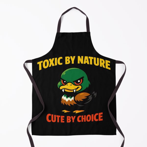 Item preview, Toxic By Nature Cute By Choice Funny Duck designed and sold by TeeTimeTreasure.