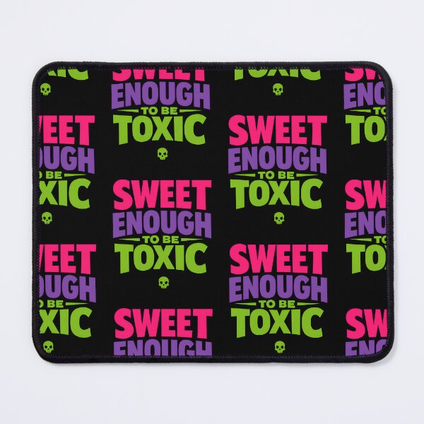 Item preview, Sweet Enough To Be Toxic Funny Sarcastic Quote designed and sold by TeeTimeTreasure.