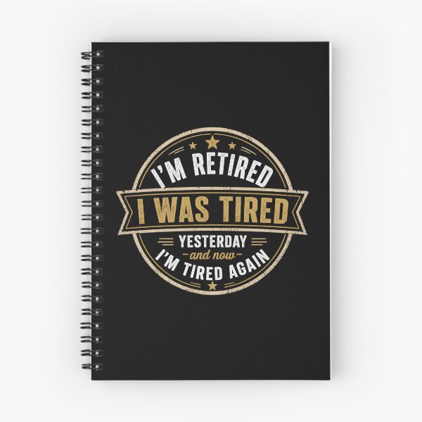 Item preview, I'm Retired I Was Tired Yesterday And Now I'm Tired Again designed and sold by DemureArtsy.