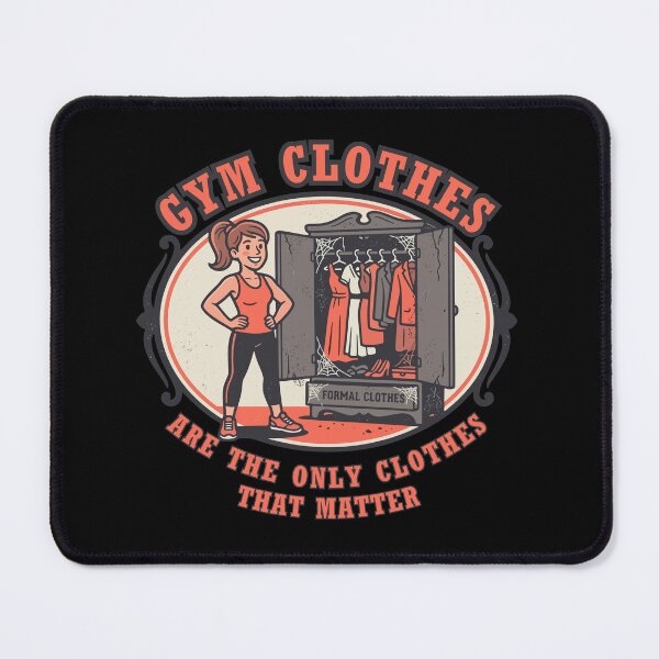 Item preview, Gym Clothes Are the Only Clothes That Matter designed and sold by LoganDzign.
