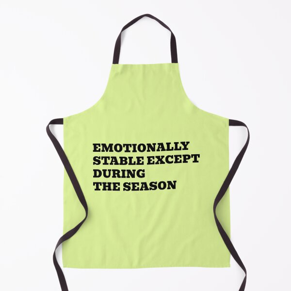 Item preview, Emotionally Stable Except During the Season designed and sold by WakeNBake-Tees.