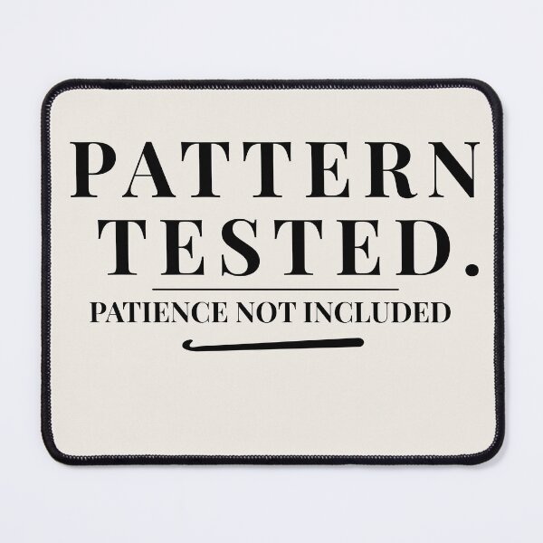 Item preview, Pattern Tested. Patience Not Included – Funny Crochet Quote designed and sold by SipAndStitchCo.