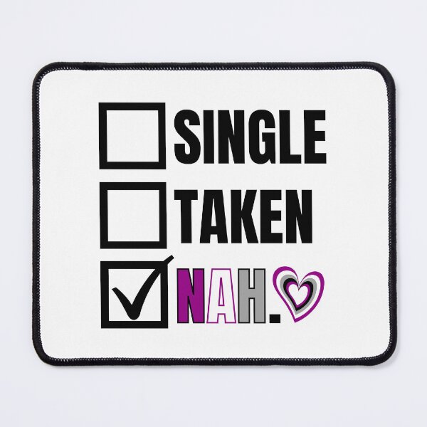 Item preview, Asexual Pride Relationship Status - Nah designed and sold by humnoo.