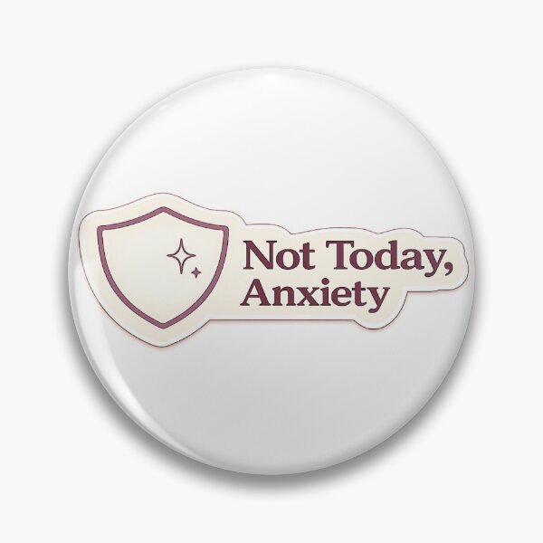 Item preview, Not Today Anxiety designed and sold by InkPixell.
