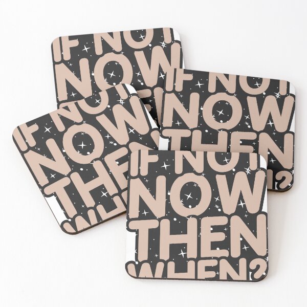 Item preview, If Not Now, Then When? designed and sold by T-shirts for hot people .