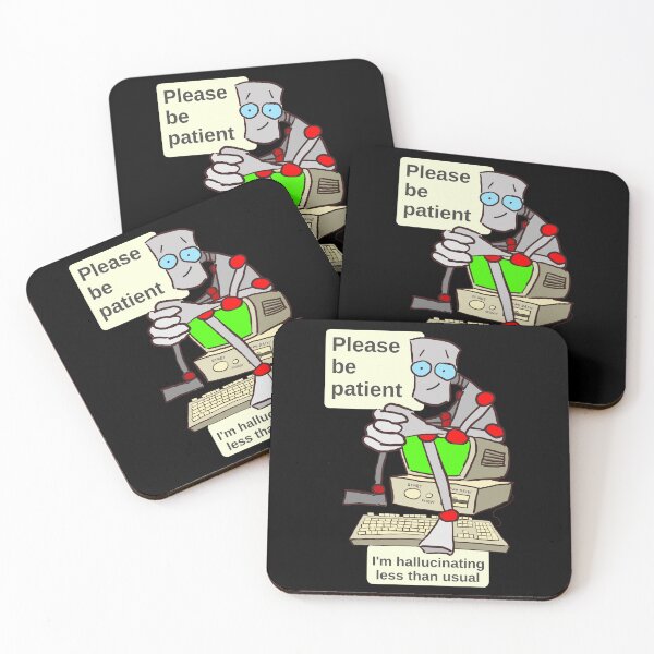 Item preview, AI humour: Please be patient - I'm hallucinating less than usual designed and sold by LittleGreyMan2026.