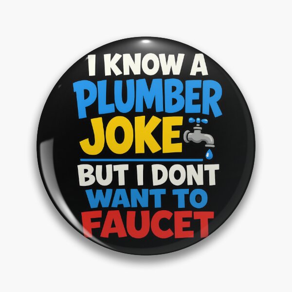 Item preview, I Know a Plumber Joke But I Dont Want to Faucet designed and sold by TeeTimeTreasure.