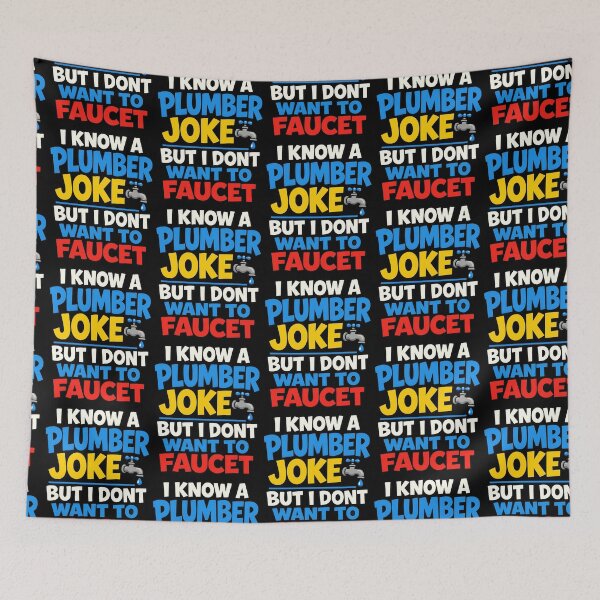 Item preview, I Know a Plumber Joke But I Dont Want to Faucet designed and sold by TeeTimeTreasure.