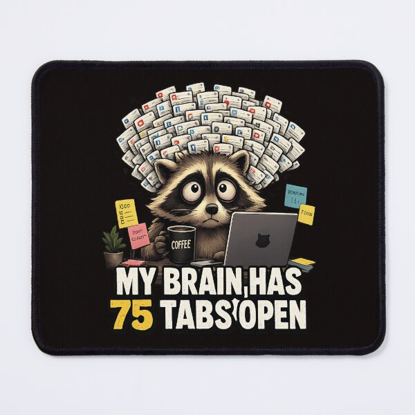 Item preview, My Brain Has 75 Tabs Open Funny Raccoon Overthinking designed and sold by Salwastore.