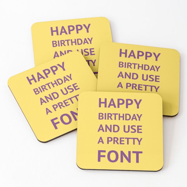 Item preview, HAPPY BIRTHDAY AND USE A PRETTY FONT designed and sold by Three stacked penguins.
